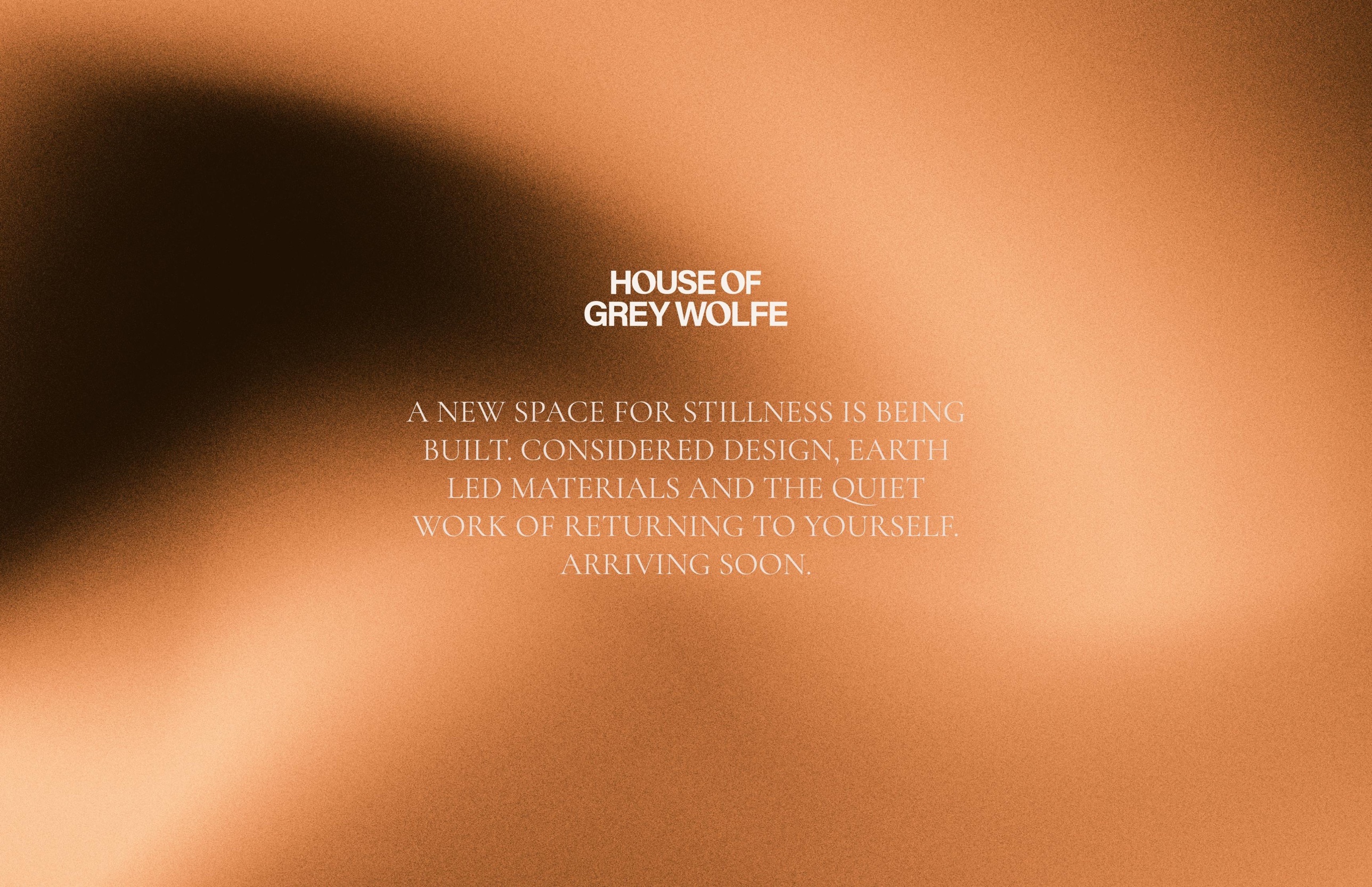 House of Grey Wolfe — a new space for stillness is being built. Considered design, earth-led materials and the quiet work of returning to yourself. Arriving soon.